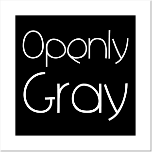 Openly Gray Posters and Art